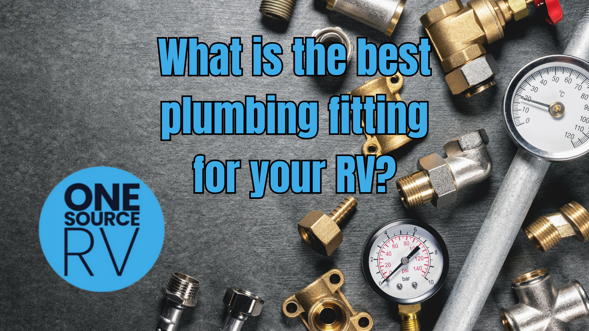 What is the best plumbing fitting for your RV?