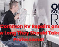 5 Common RV Repairs and How Long They Should Take a Professional