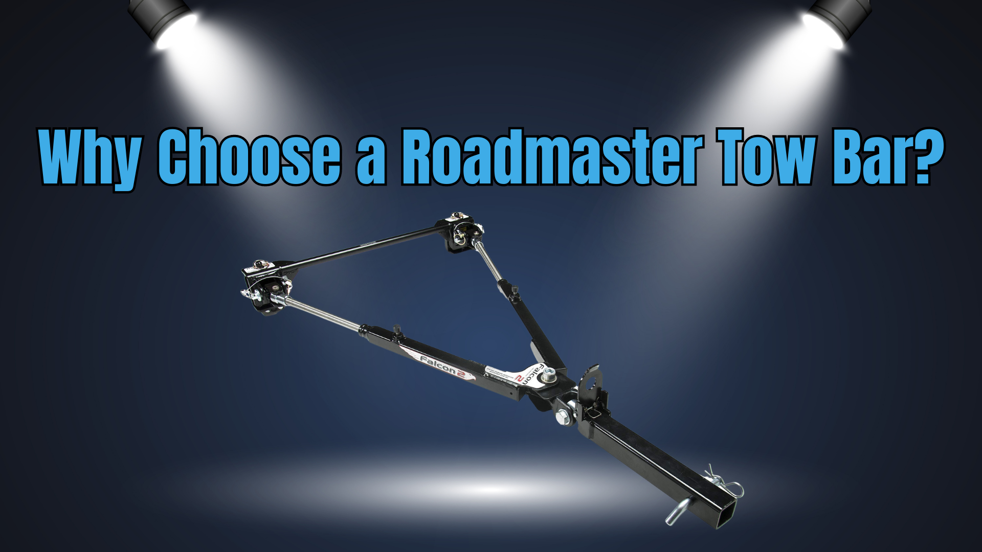 Why Choose a Roadmaster Tow Bar?
