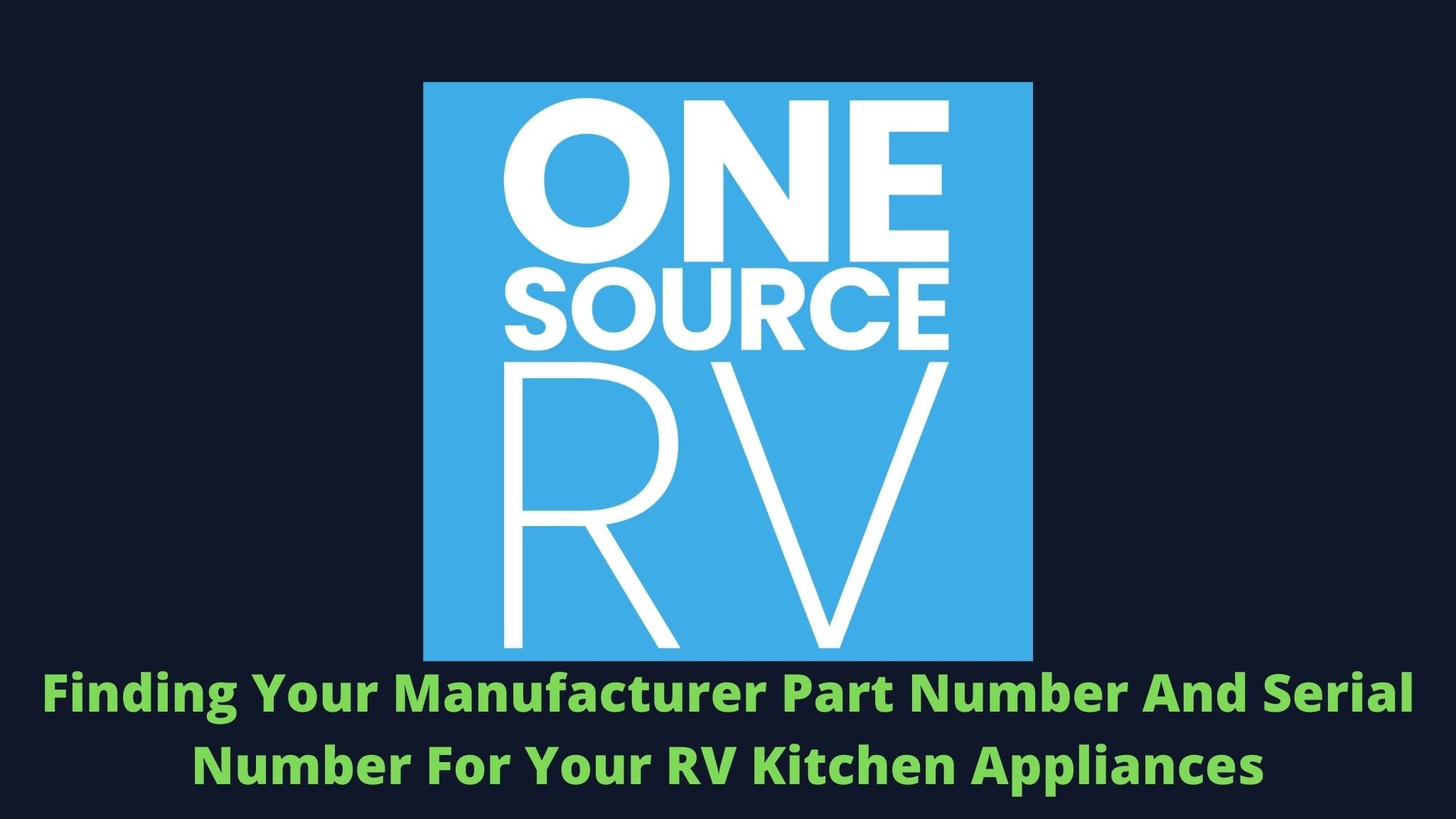 Finding your manufacturer part number and serial number for your RV kitchen appliances