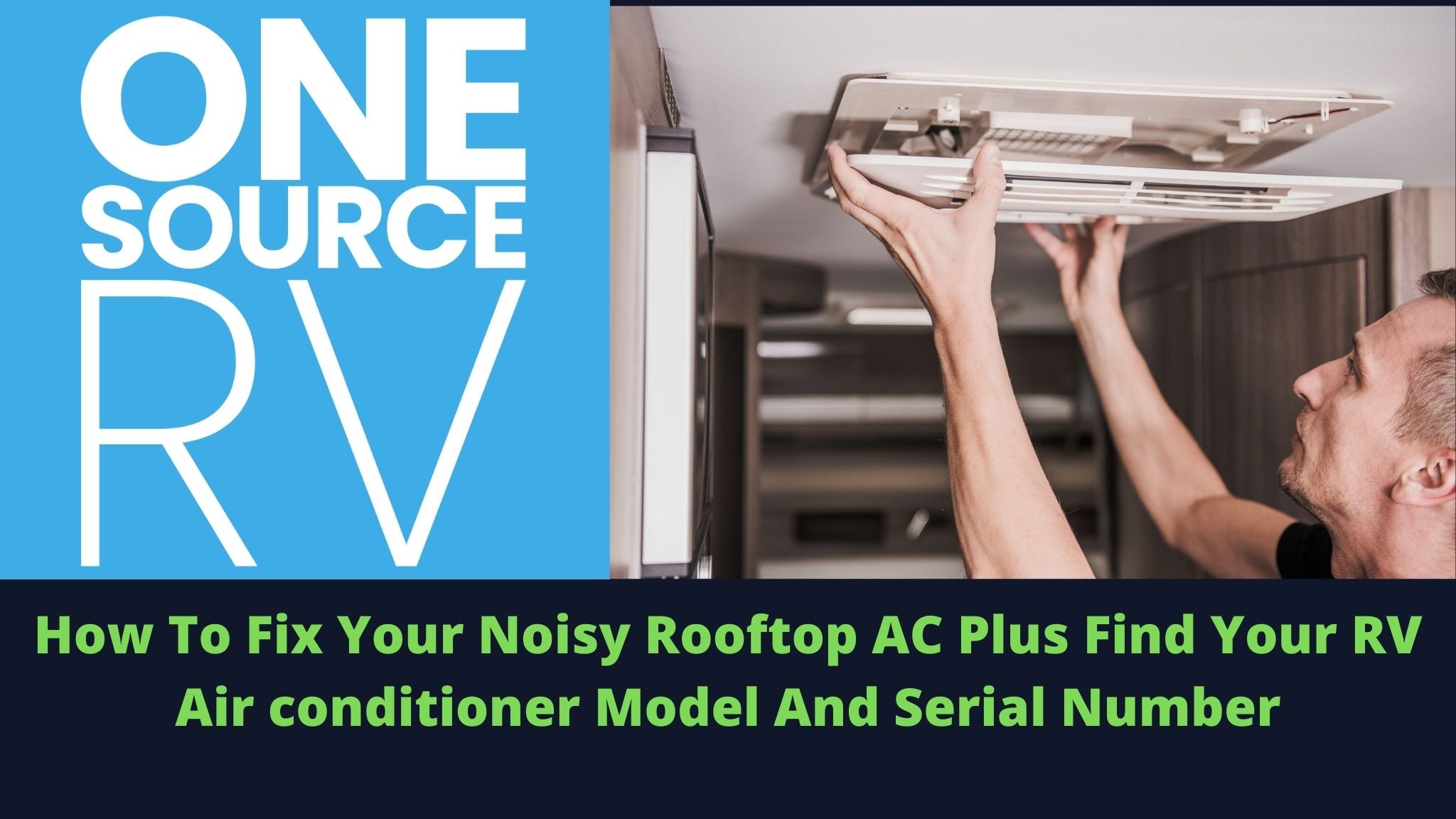 RV Tips- How to fix your noisy rooftop AC & finding your Model/ Serial Number for your Rooftop AC
