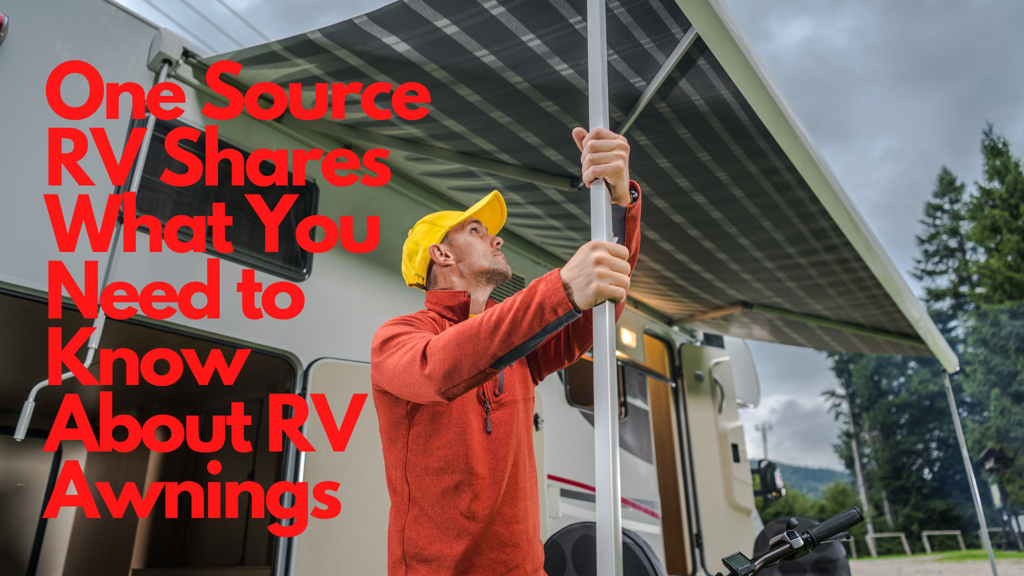 One Source RV Shares What You Need to Know About RV Awnings