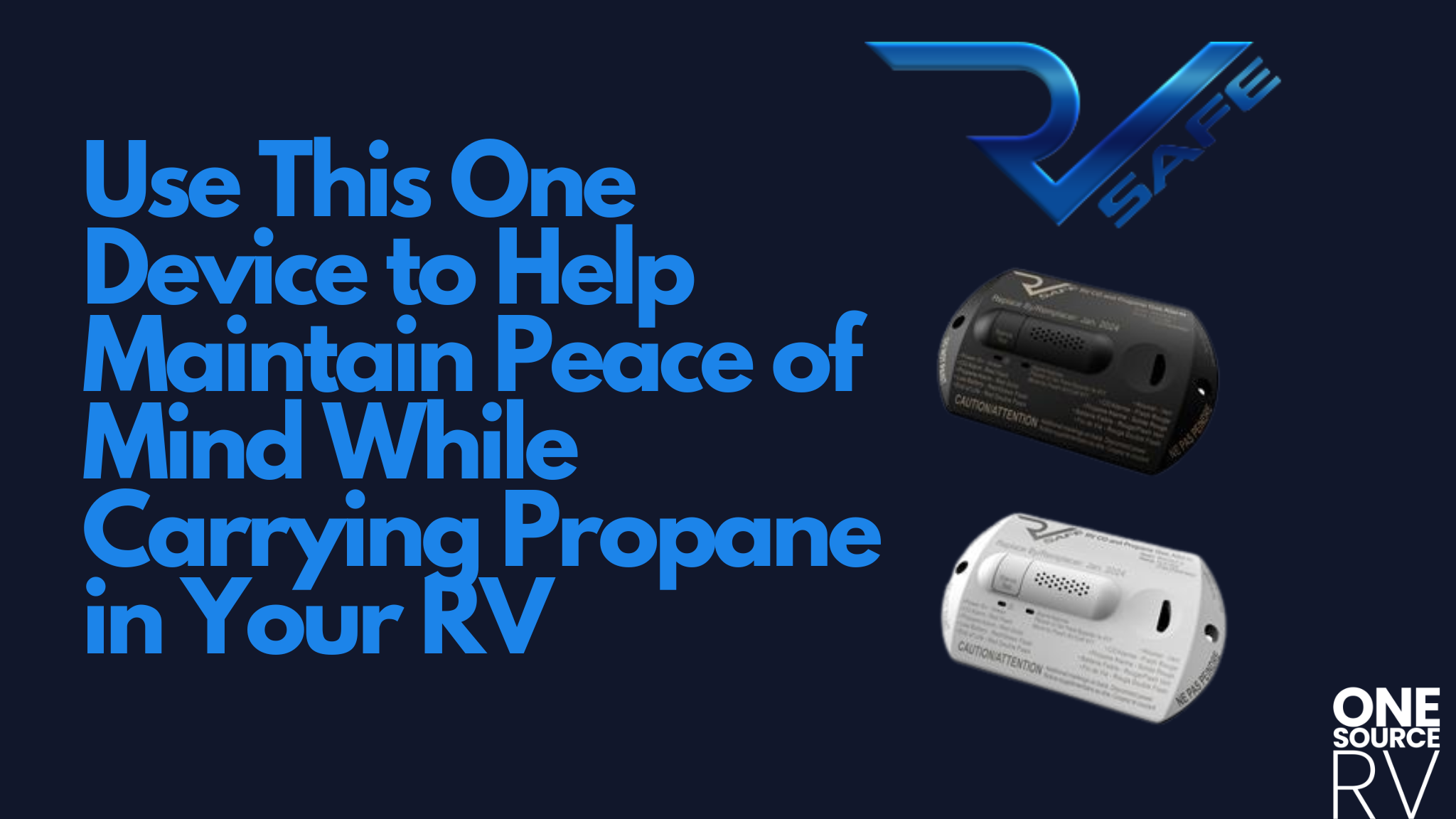 Use This One Device to Help Maintain Peace of Mind While Carrying Propane in Your RV