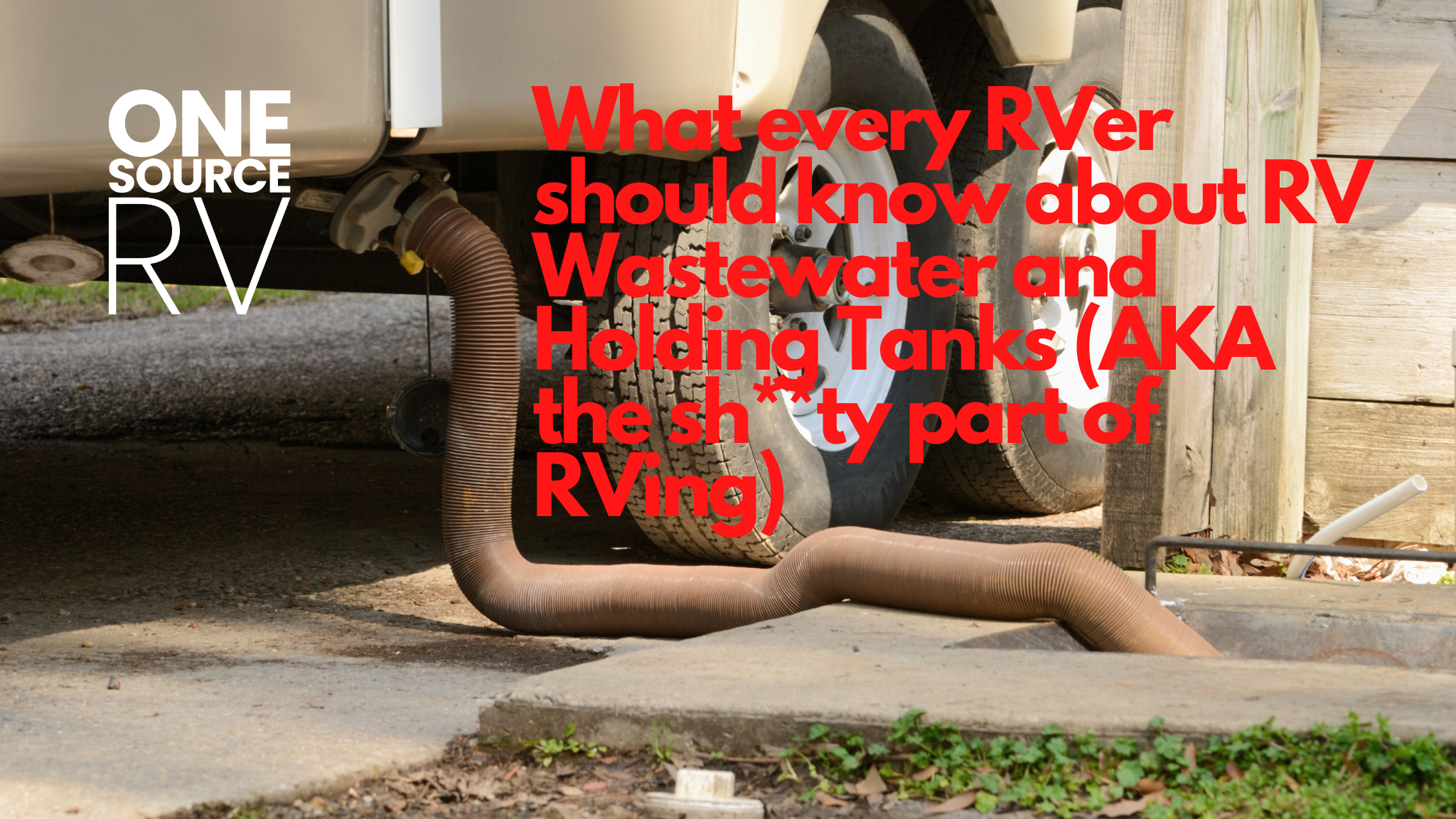 What every RVer should know about RV Wastewater and Holding Tanks (AKA the sh**ty part of RVing)