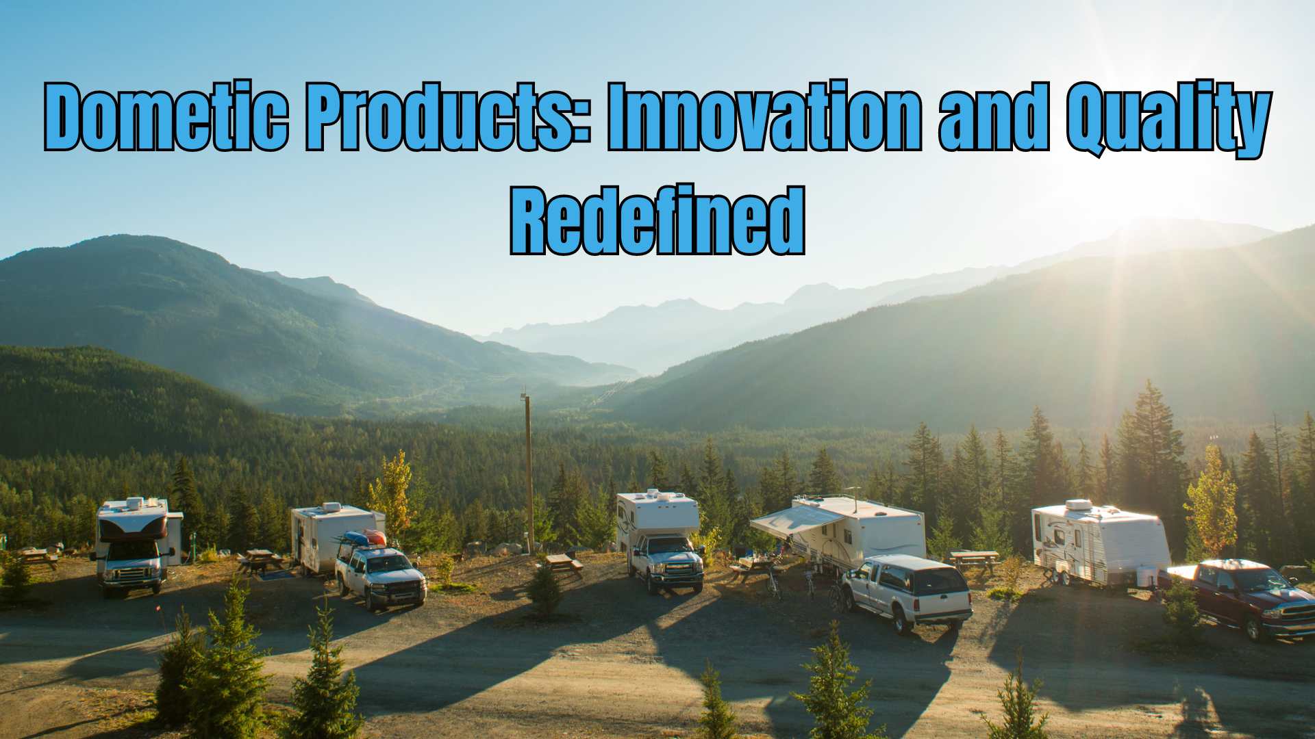 Dometic Products: Innovation and Quality Redefined